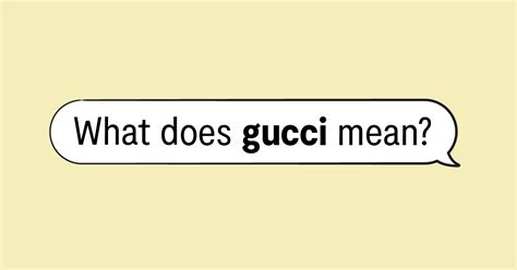 gucci meaninng|australian slang Gucci.